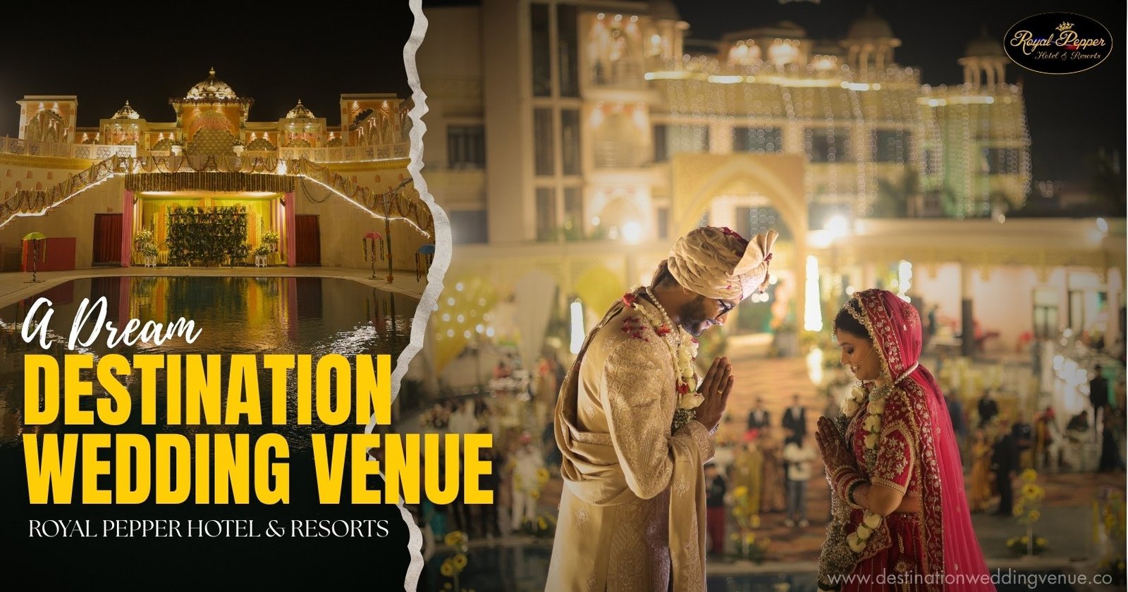 A Dream Destination Wedding Venue: Royal Pepper Hotel & Resorts